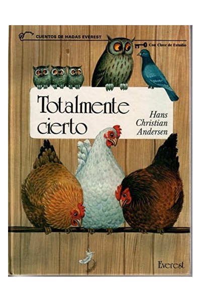Totalmente cierto - Hans Christian Andersen.